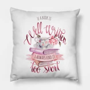 IF A BOOK IS WELL WRITTEN Pillow