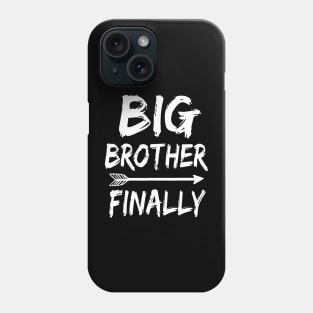 Big Brother Finally Novelty  for Boys Older Brothers Phone Case