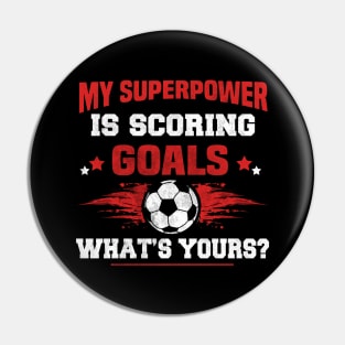 my superpower is scoring goals what's yours Pin