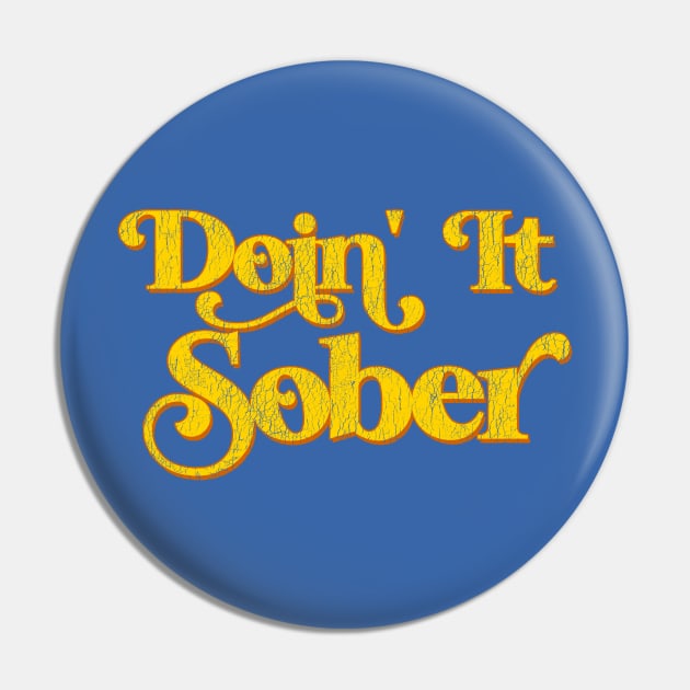 Doin' It Sober Pin by darklordpug