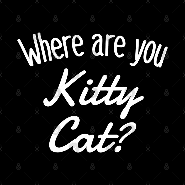 Where are you Kitty Cat? by wildjellybeans