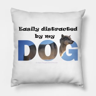 Easily distracted by my dog - husky oil painting word art Pillow