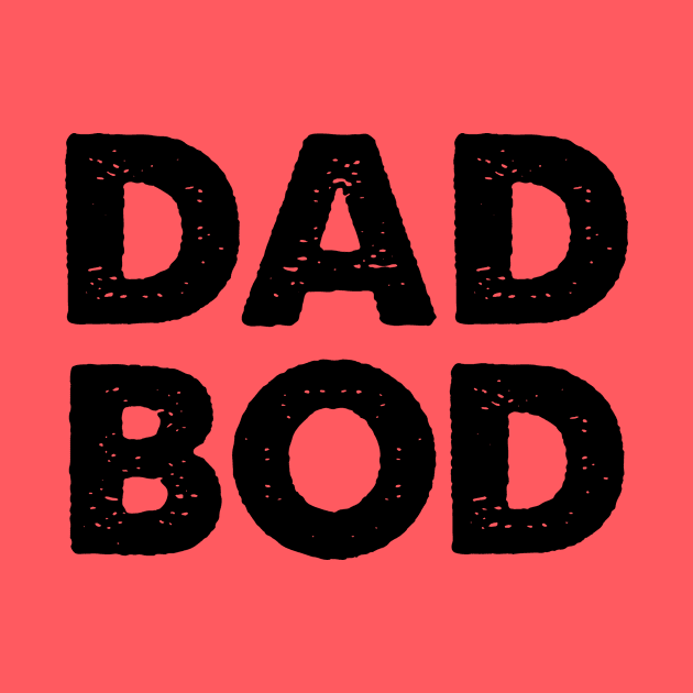 Dad Bod | Father's Day Gift Shirt by Adamita