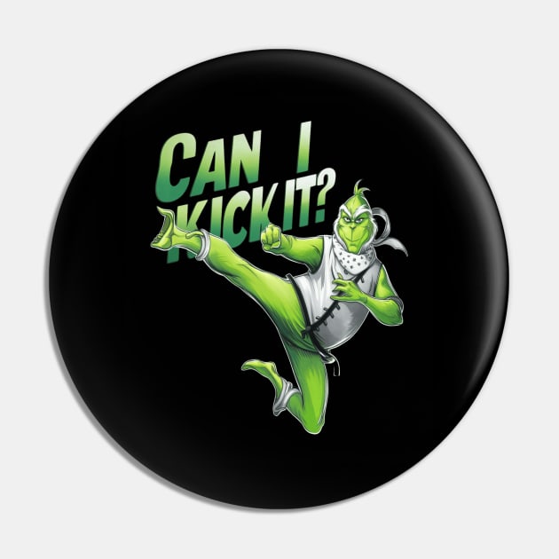 Can I Kick It ? Funny Grinch Kung Fu Pin by thestaroflove