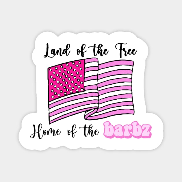 Land of the free barbies barbz Magnet by SATRIA BINTANG