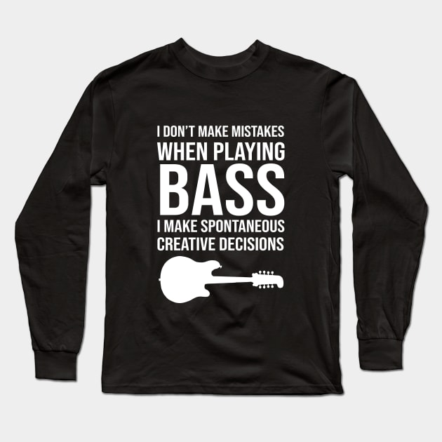 Bass Guitar Funny Quote Long Sleeve T-Shirt