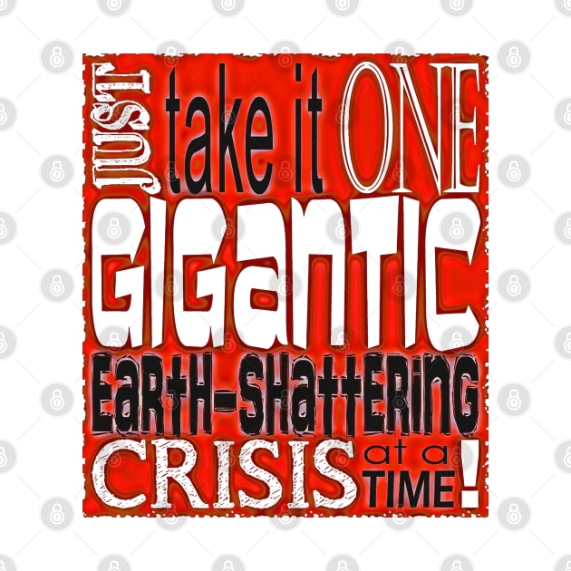 Earth Shattering Crisis by marengo