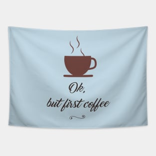 OK, But First Coffee Tapestry