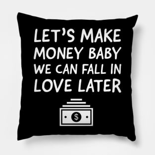 Let's make money baby Pillow