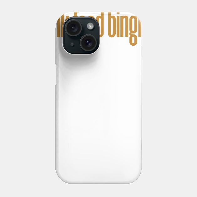 Junk Food Binging Phone Case by Gym & Juice Designs