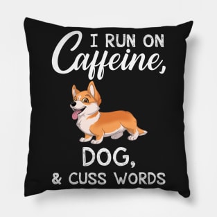 I Run On Caffeine Dog _ Cuss Words T-Shirt Pillow