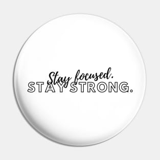 "Stay focused. Stay strong." Text Pin