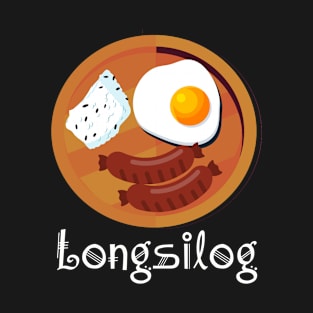 Funny filipino longganisa longsilog food T-Shirt