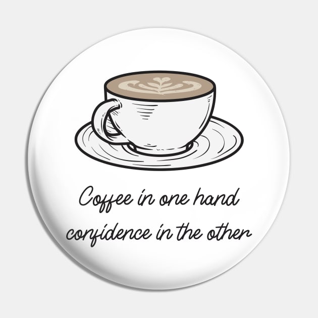 Coffee in One Hand Confidence in the Other, Office Decor