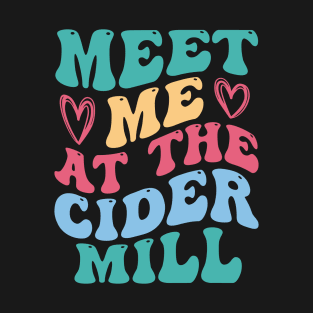 Meet Me at the Cider Mill T-Shirt