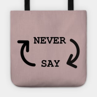 Never Say Never Tote