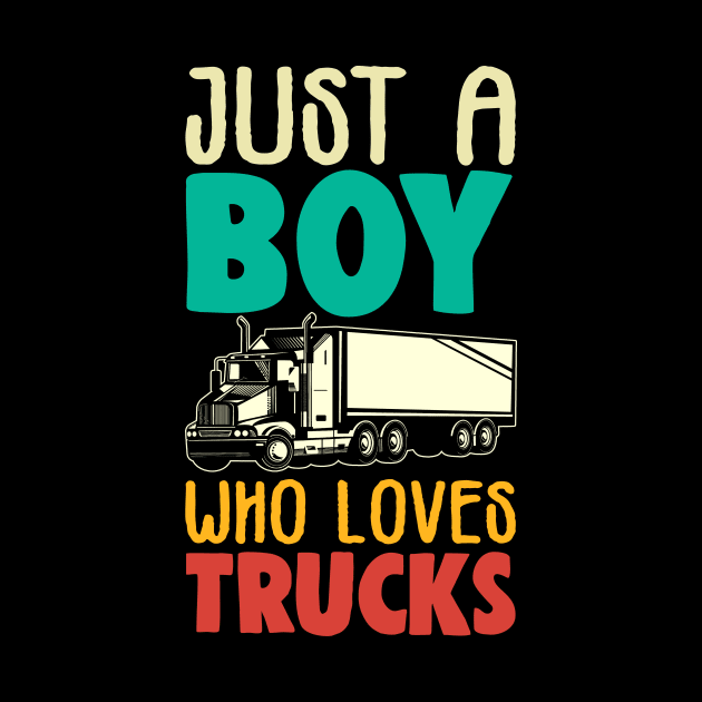 Just A Boy Who Loves Trucks Farmer Gift by Chapmanx