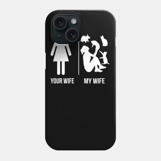 Your Wife - My Wife Cat Lover T-Shirt Phone Case