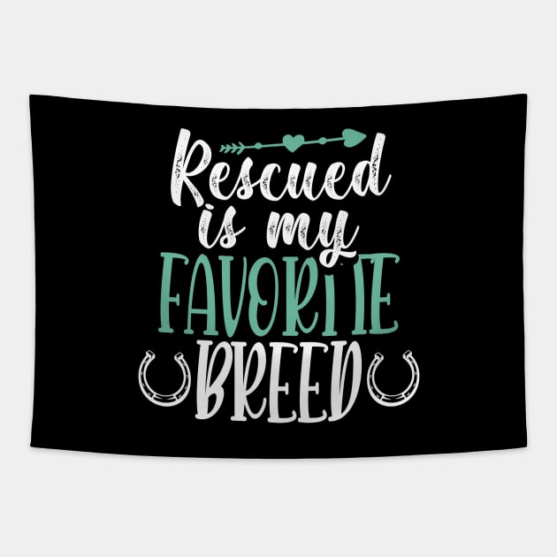 Horse Lover Tshirt Horse Adoption and Horse Rescue - Rescue Is My Favorite Breed Tapestry by InnerMagic