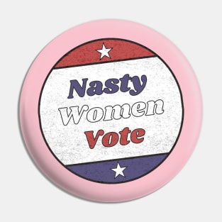 Nasty Women Vote Vintage Retro Design Pin