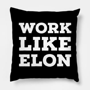 Work Like Elon Pillow