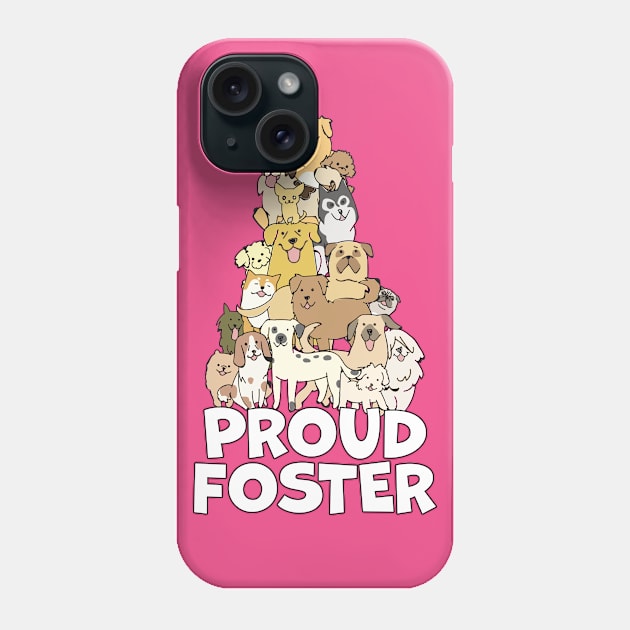 Proud Foster Dog Art Fostering Gift Phone Case by USProudness