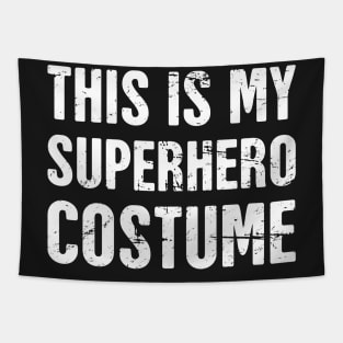 This Is My Superhero Costume | Halloween Costume Tapestry