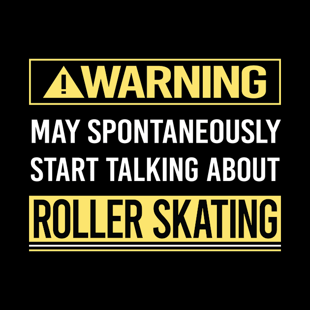 Warning About Roller Skating Skate Skater by Happy Life