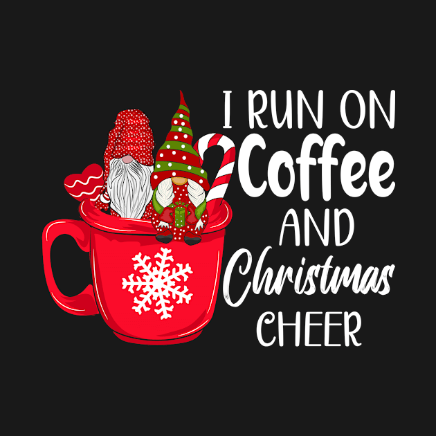 I Run On Coffee And Christmas Cheer, Christmas Coffee Lover Gift, Gnome, Funny by PorcupineTees