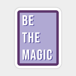 Be the magic Magnet