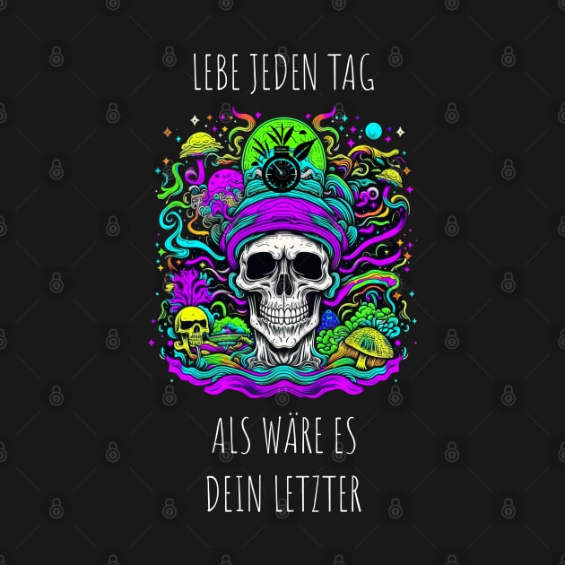Lebe jeden Tag als wäre es dein letzter, sinnhafter Spruch auf Deutsch