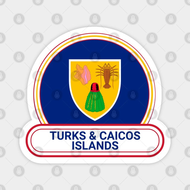 Turks and Caicos Islands Country Badge - Turks and Caicos Islands Flag Magnet by Yesteeyear