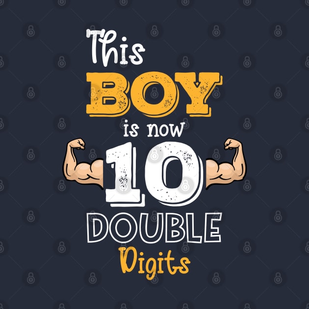 This Boy Is Now 10 Double Digits Shirt 10th birthday Muscles Gift by BioLite