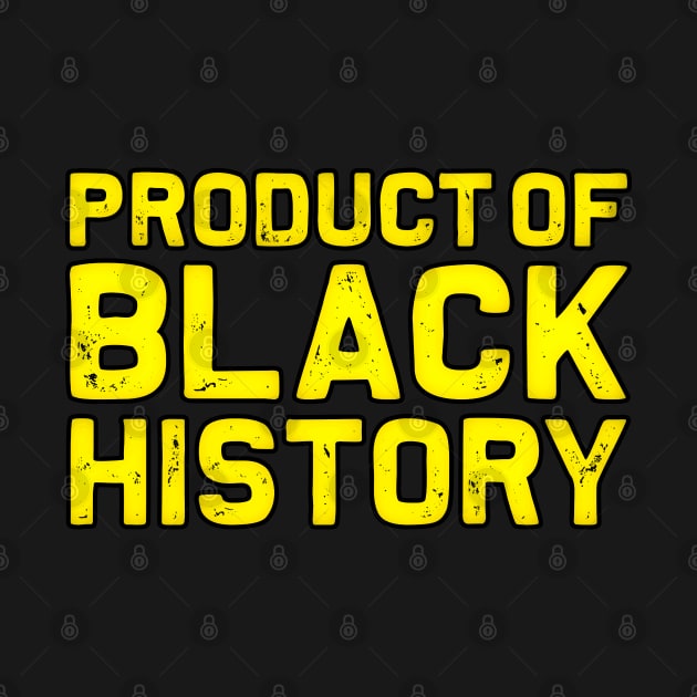 Product of Black History by alyssacutter937@gmail.com