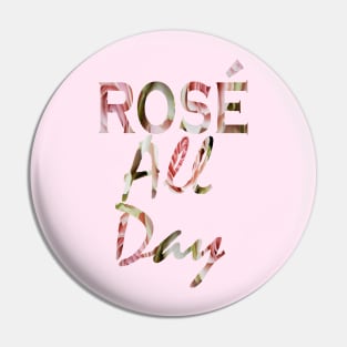 Preppy Pink Wine lover Girly Humor typography Rose all day Pin