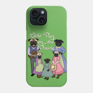 Little Pug On The Prairie Phone Case