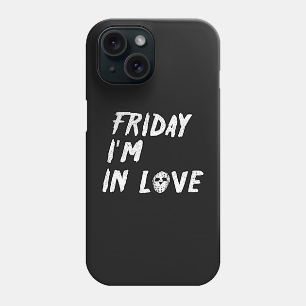 Friday I'm in love Phone Case by PAINTMONKEYS