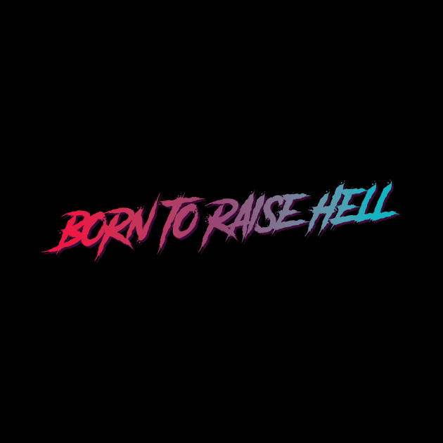 Born to raise hell typography design by petersarkozi82@gmail.com