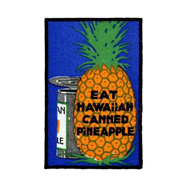 1915 Eat Hawaiian Pineapple by historicimage