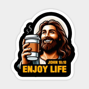 John 10:10 Enjoy Life Magnet