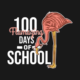 100 Flamazing Days Of School 100th Day Of School T-Shirt