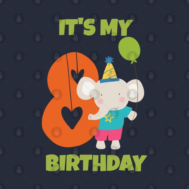 It's My 8th Birthday, Happy 8th Birthday, Happy eighth Birthday Elephant Design for boys and girls by maro_00