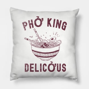 Pho King Delicious Pho, Sarcastic Pho Shirt, Food Lovers Gifts, Food Lover Pillow