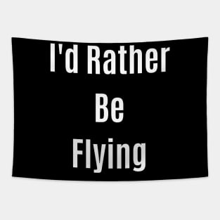 I'd rather be flying Tapestry