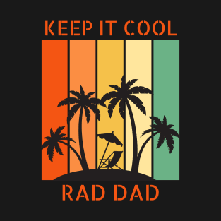 Keep It Cool Rad Dad T-Shirt