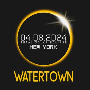 WATERTOWN New York Total Solar Eclipse April 8 2024 New York T-Shirt