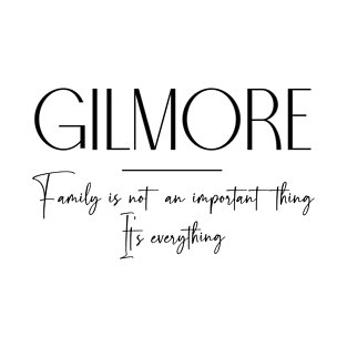 Gilmore Family, Gilmore Name, Gilmore Middle Name T-Shirt