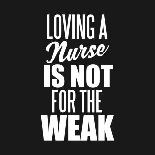 Loving a Nurse T-Shirt