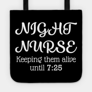 Night Nurse keeping them alive Tote