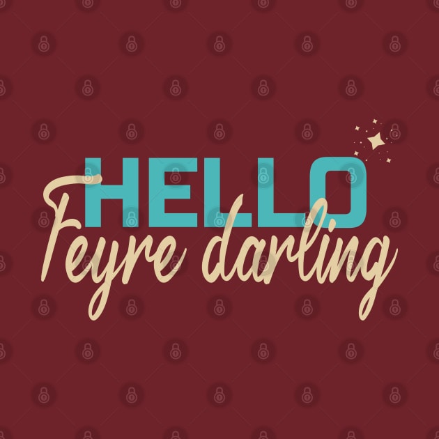 Hello, Feyre Darling by Aestrix